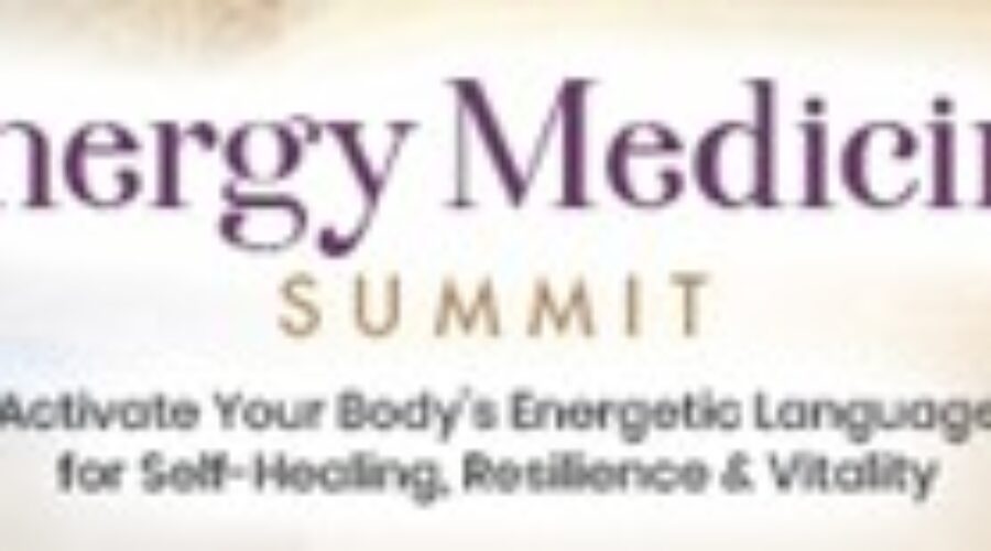 Reminder About the Energy Medicine Summit